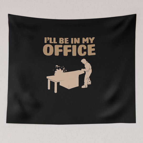 Item preview, Carpenter I'll Be In My Office designed and sold by Betsytiptoe.