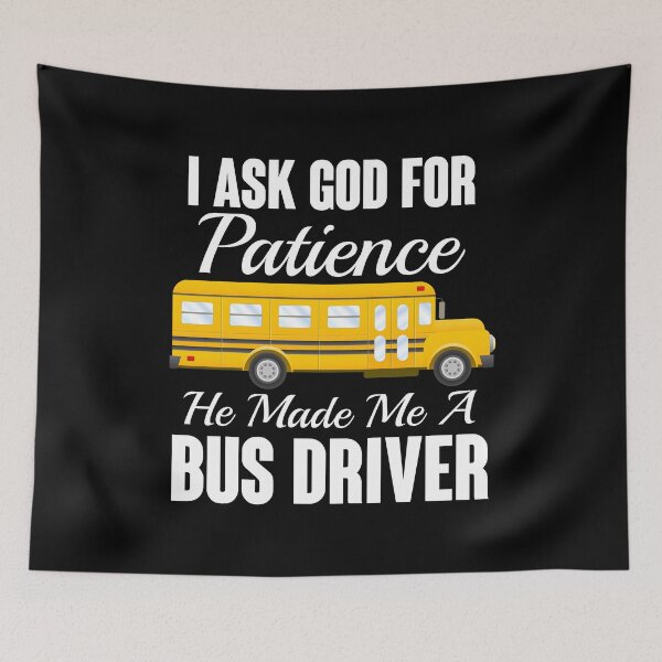 Item preview, I Ask God For Patience Funny School Bus Driver product designed and sold by sabertronics.