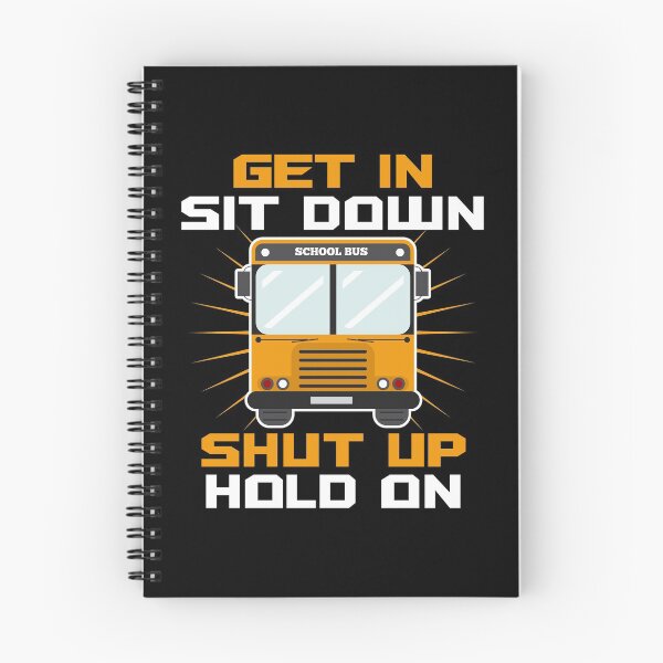 Aperçu de l'œuvre Montez à bord Shut Up Funny School Bus Driver imprimer créée et vendue par sabertronics.