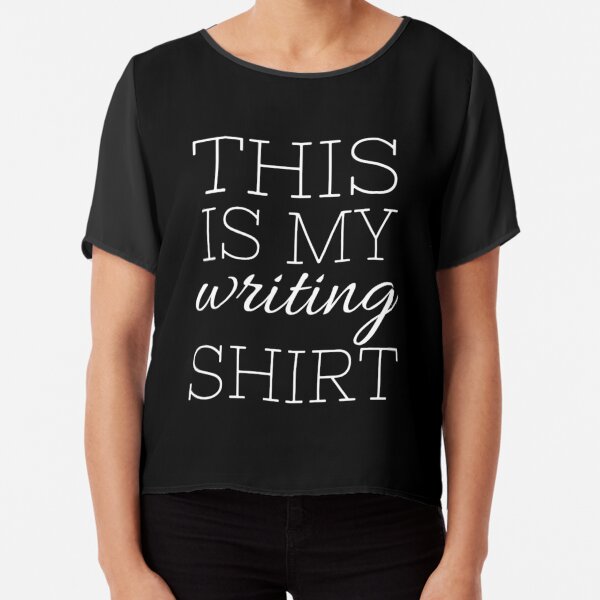 This is My Writing Shirt Chiffon Top