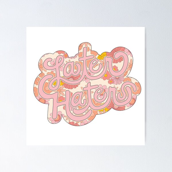 Item preview, Later Haters designed and sold by Heather Clauson.