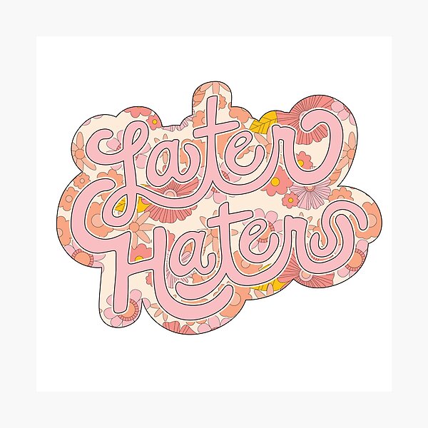 Aperçu de l'œuvre Haters plus tard créée et vendue par Heather Clauson.