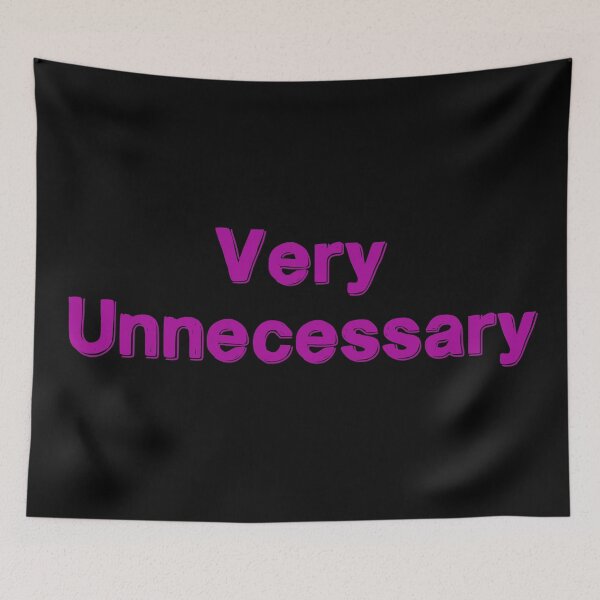 Item preview, Very Unnecessary designed and sold by andrewalcock.