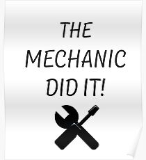 THE MECHANIC DID IT! Poster