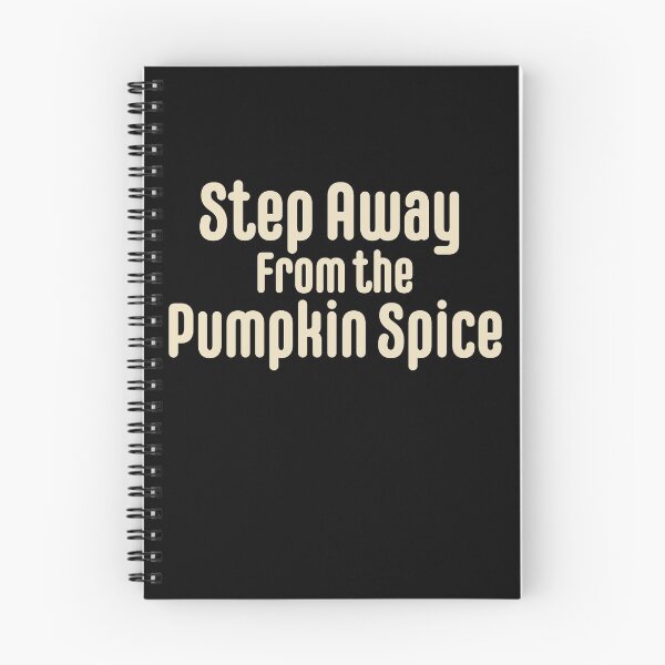 Item preview, Step Away From the Pumpkin Spice designed and sold by burlybot.