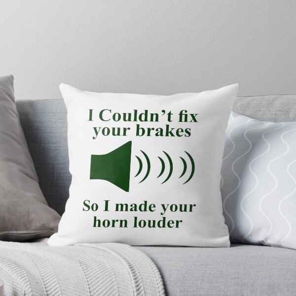 Item preview, I Couldn't fix your brakes So I Made your Horn Louder designed and sold by creativecm.