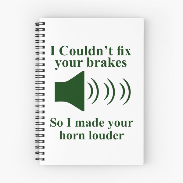 Item preview, I Couldn't fix your brakes So I Made your Horn Louder designed and sold by creativecm.