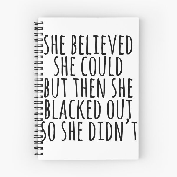 Item preview, She Believed She Could...But Then She Blacked Out So She Didn't designed and sold by kaitlincurtis2.