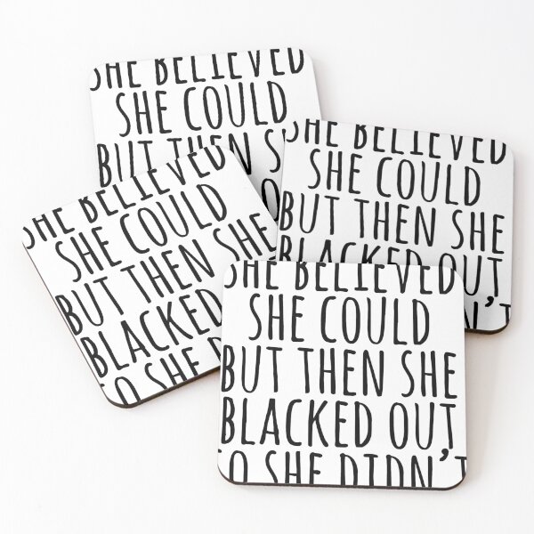 Item preview, She Believed She Could...But Then She Blacked Out So She Didn't designed and sold by kaitlincurtis2.