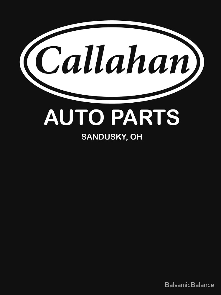 "Callahan Auto Parts Sandusky Ohio Funny Balsamic Balance" Tshirt