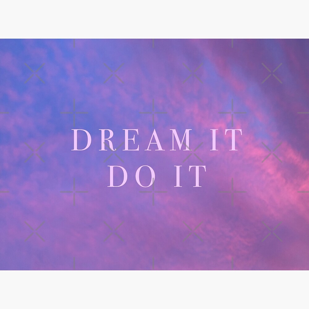 Dream It Do It — Poster