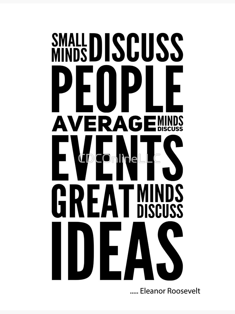 Famous Quote Small Minds Discuss People Great Minds Discuss Ideas Greeting Card By Cdconlinellc Redbubble