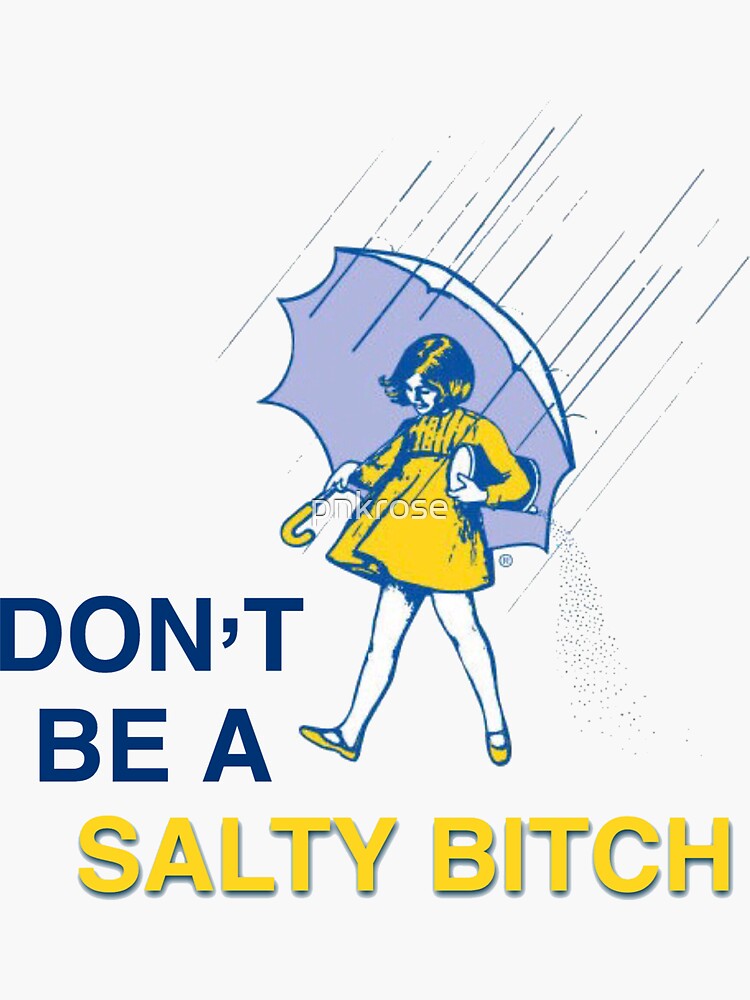 "don’t Be A Salty Bitch" Sticker By Pnkrose | Redbubble