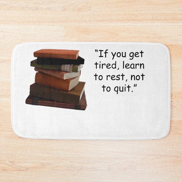 Item preview, “If you get tired, learn to rest, not to quit.” designed and sold by myatticstudio.