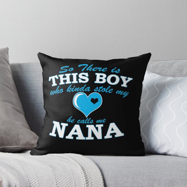 Item preview, So There Is This Boy Who Kind A Stole My He Calls Me NANA  designed and sold by creativecm.