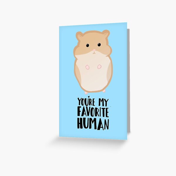 Carte De Vœux Tu Es Mon Humain Prefere Par Jtbeginning X Redbubble