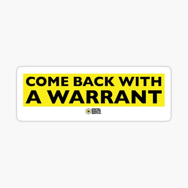 Come back with a warrant Sticker
