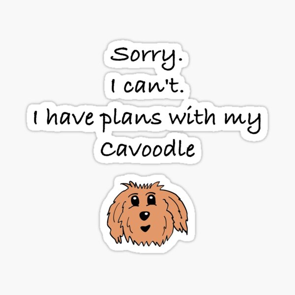 Item preview, Sorry I can't I have plans with my Cavoodle designed and sold by OodleWear.