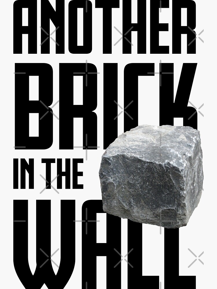 "Another brick in the wall" Sticker by ZimboZimbo Redbubble