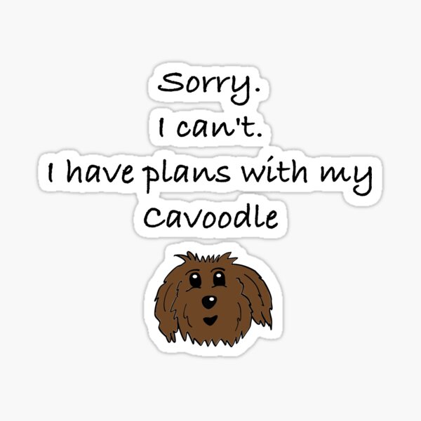 Item preview, Sorry I can't I have plans with my cavoodle designed and sold by OodleWear.