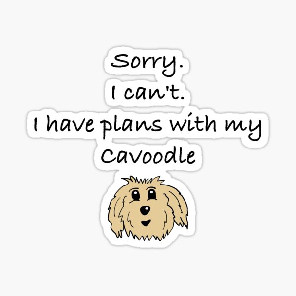 Item preview, Sorry I can't I have plans with my cavoodle designed and sold by OodleWear.