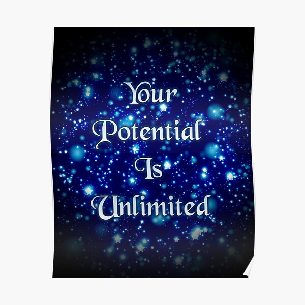 Your Potential Is Unlimited  Poster