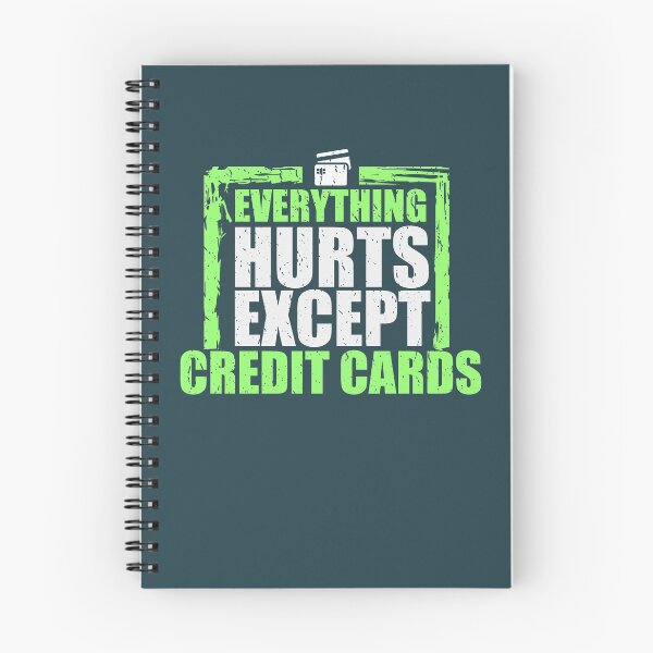 Item preview, Everything Hurts, Except Credit Cards designed and sold by EdifyEra.