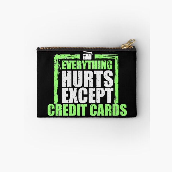 Item preview, Everything Hurts, Except Credit Cards designed and sold by EdifyEra.