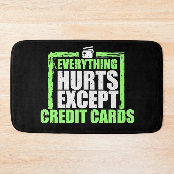 Item preview, Everything Hurts, Except Credit Cards designed and sold by EdifyEra.