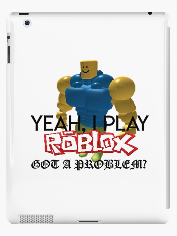 Yeah I Play Roblox Ipad Case Skin By Whitewreath Redbubble - how to make a shirt in roblox ipad 2021