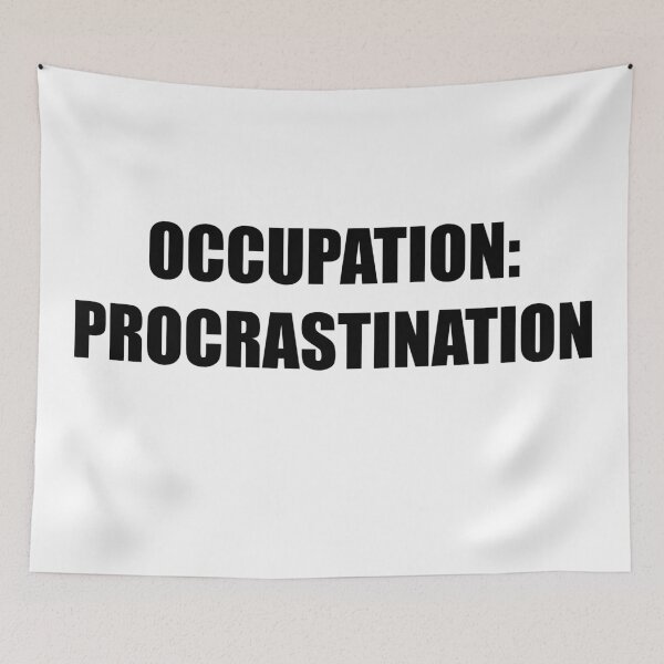 Aperçu de l'œuvre OCCUPATION: PROCRASTINATION créée et vendue par Zos Design.