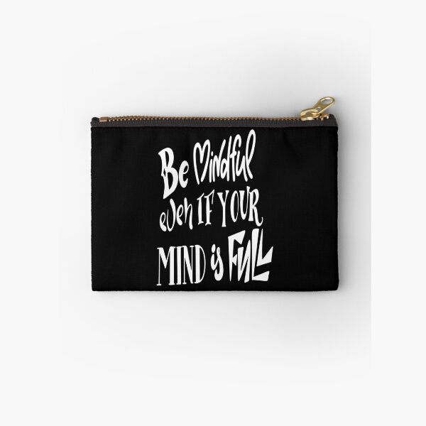 Item preview, Be Mindful Even If Your Mind Is Full Inspirational Quotes designed and sold by ProjectX23.