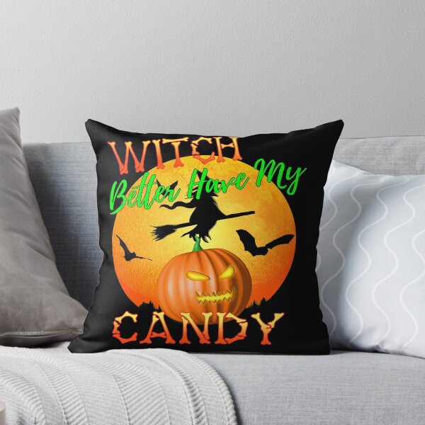 Item preview, Witch Better Have My Candy Funny Halloween designed and sold by Packrat.