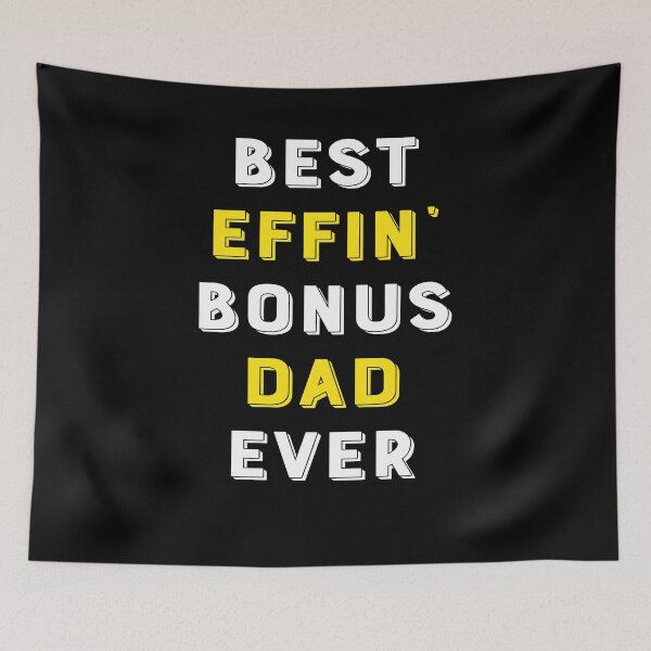 Item preview, Funny Step Dad Best Effin Bonus Dad Ever designed and sold by BiagioDeFranco.