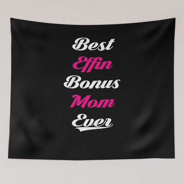 Item preview, Funny Step Mom Best Effin Bonus Mom Ever designed and sold by BiagioDeFranco.