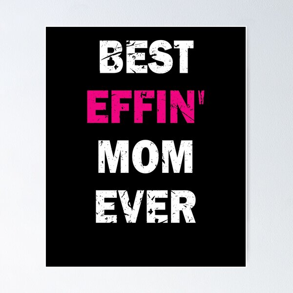 Item preview, Funny Mother Gift Best Effin Mom Ever designed and sold by BiagioDeFranco.