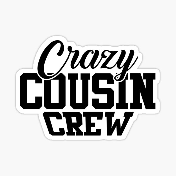 crazy cousin crew