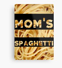 Mom's Spaghetti Print Metal Print