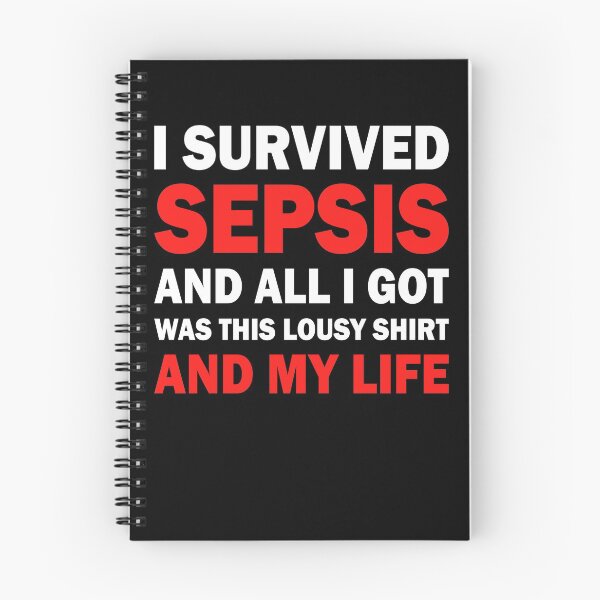 Item preview, I Survived Sepsis And I Got This Lousy Shirt designed and sold by BiagioDeFranco.