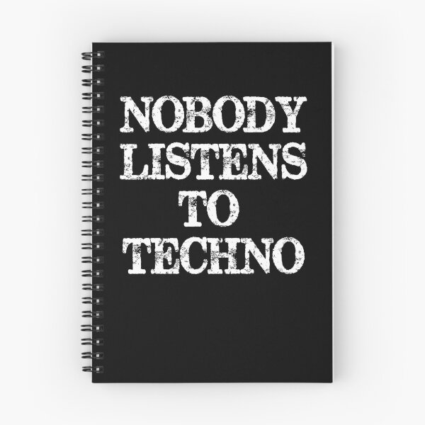 Item preview, Nobody Listens To Techno Funny Music designed and sold by BiagioDeFranco.