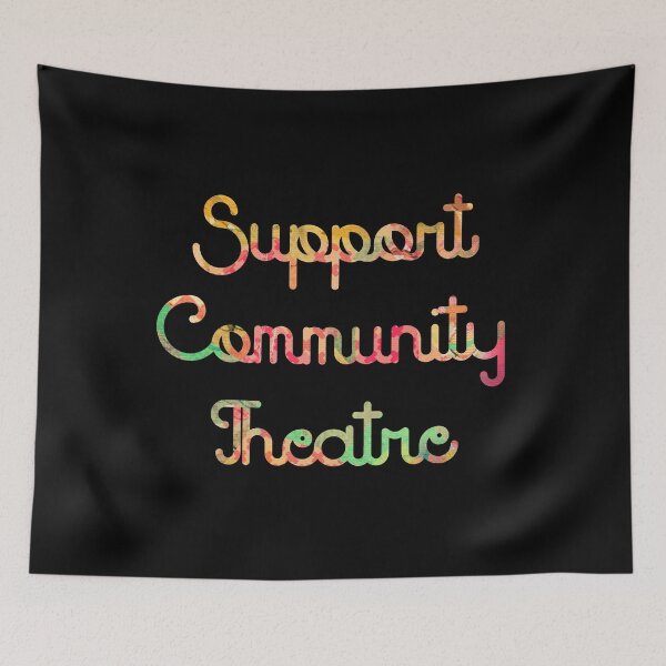 Item preview, Support Community Theatre designed and sold by Theatre Thoughts.