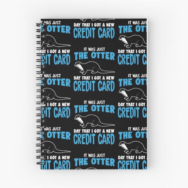 Item preview, It Was Just the Otter Day that I Got a New Credit Card designed and sold by EdifyEra.