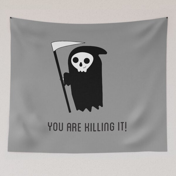 Item preview, You are Killing it- Grim Reaper designed and sold by M-lee400.