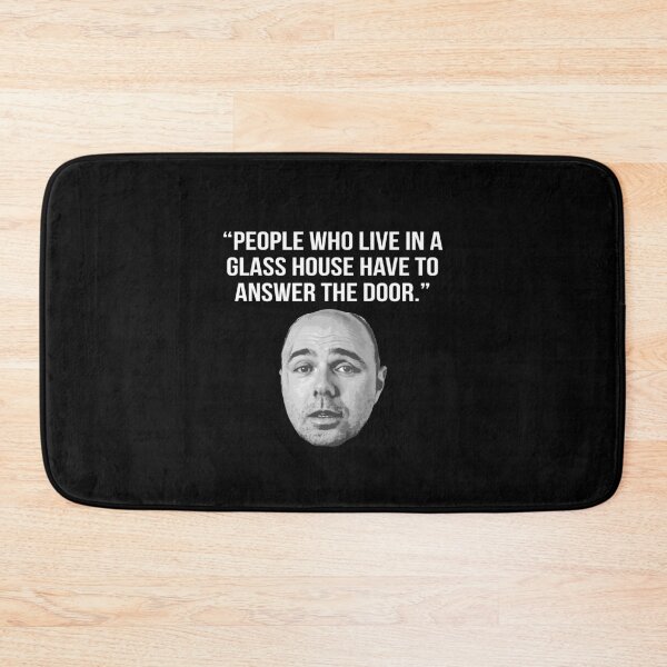 Item preview, Karl Pilkington Quote: "People who live in a glass house have to answer the door." [White text] designed and sold by AshGrove.