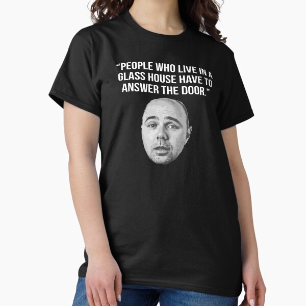 Item preview, Karl Pilkington Quote: "People who live in a glass house have to answer the door." [White text] designed and sold by AshGrove.