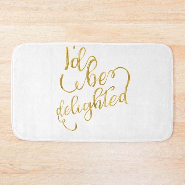 Item preview, I'd be Delighted designed and sold by Theatre Thoughts.