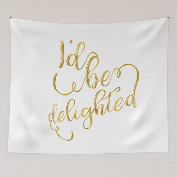 Item preview, I'd be Delighted designed and sold by Theatre Thoughts.