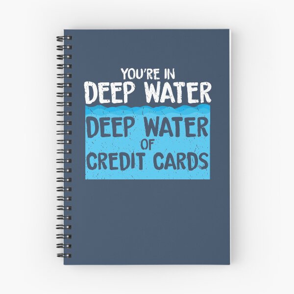 Item preview, You're in Deep Water of Credit Cards designed and sold by EdifyEra.