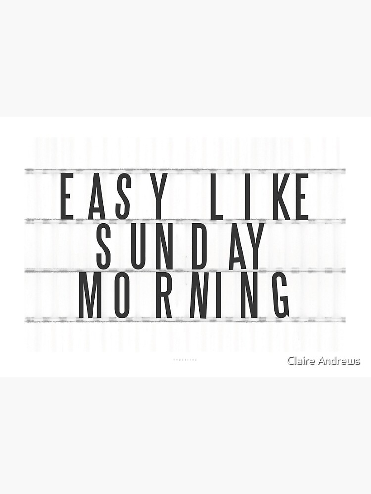 easy-like-sunday-morning-poster-for-sale-by-claireandrewss-redbubble