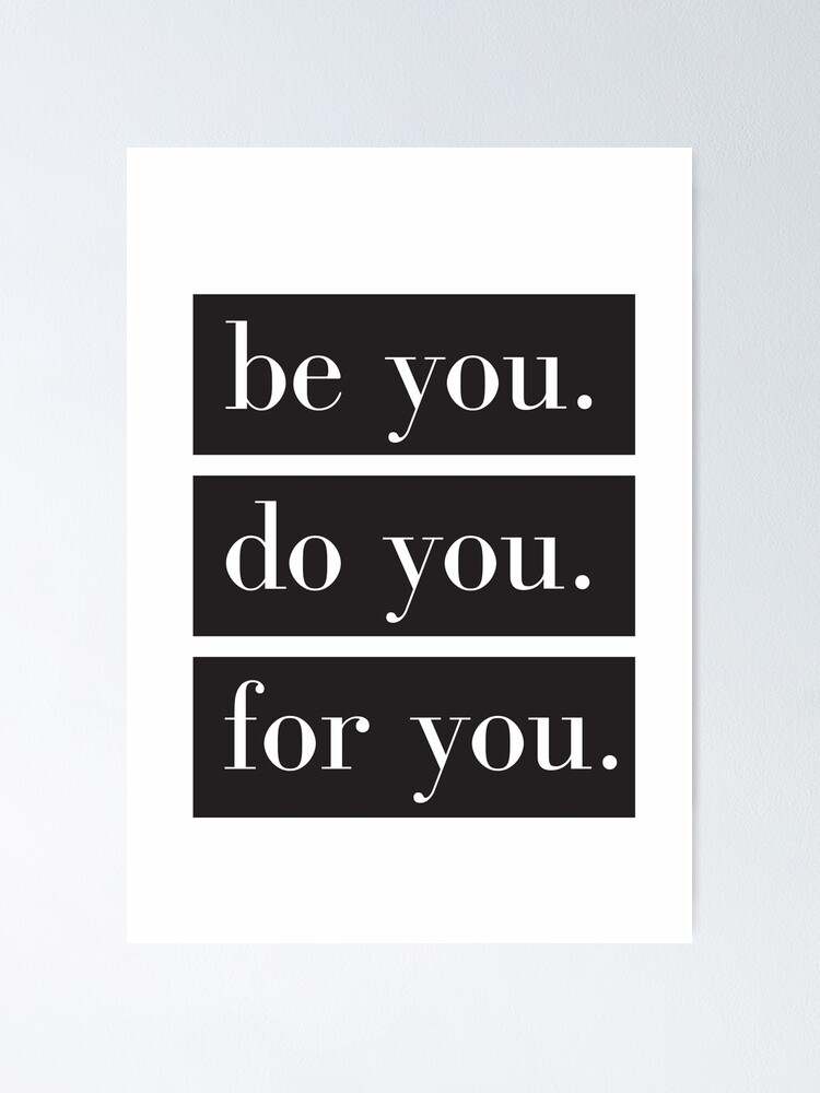 Be You Do You For You Poster for Sale by Claire Andrews